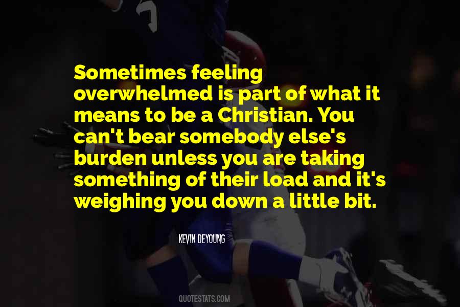 Burden To You Quotes #679075