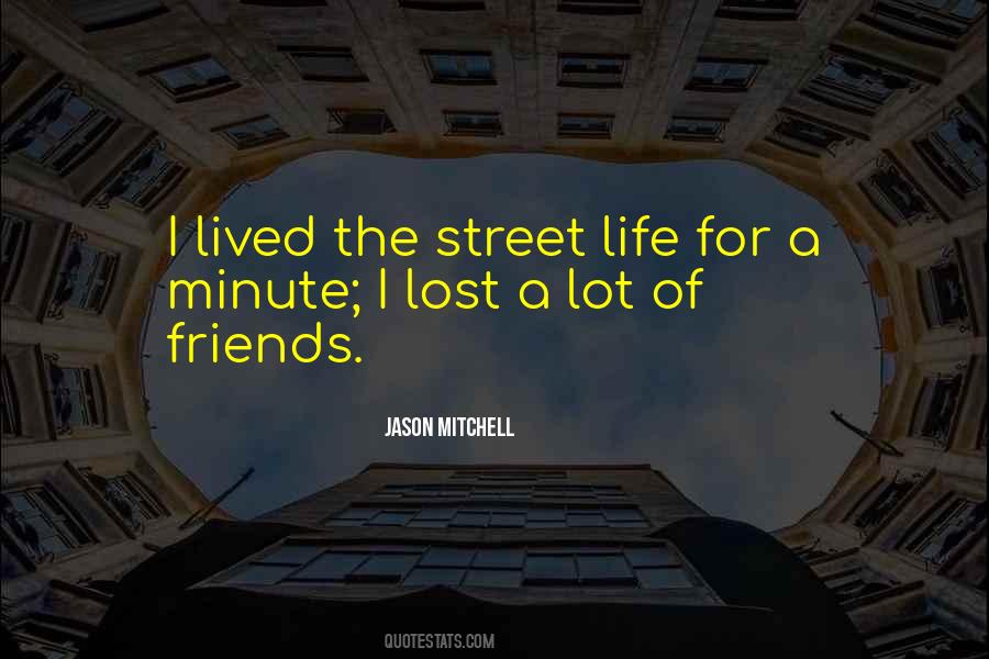 The Street Life Quotes #1687831