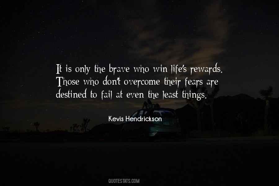 Be Brave With Your Life Quotes #145286
