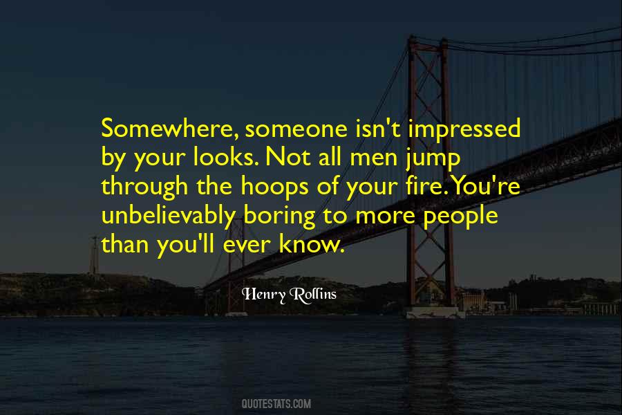 Jump Into The Fire Quotes #1111138