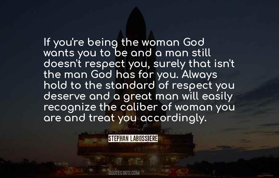 Treat A Woman With Respect Quotes #194186