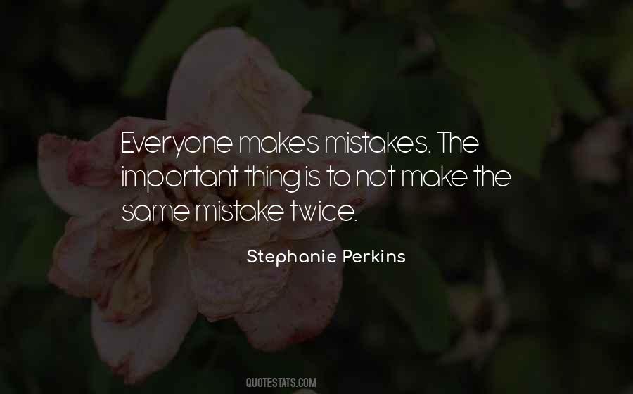 Make The Same Mistake Twice Quotes #1331037