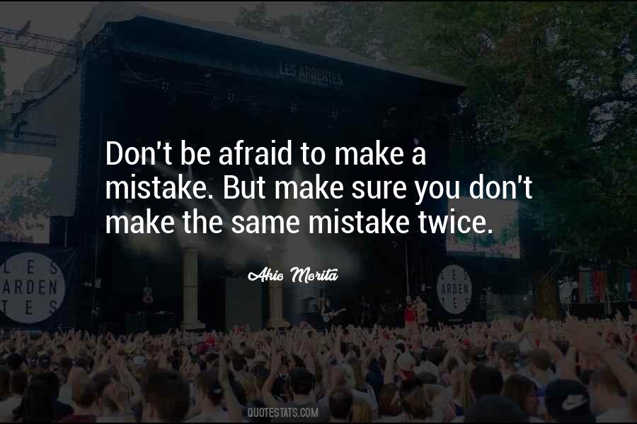 Make The Same Mistake Twice Quotes #333939