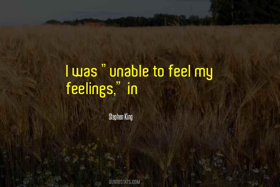 Feel My Feelings Quotes #1857398