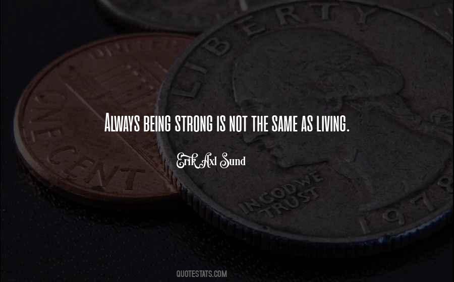 Life Is Strong Quotes #433615