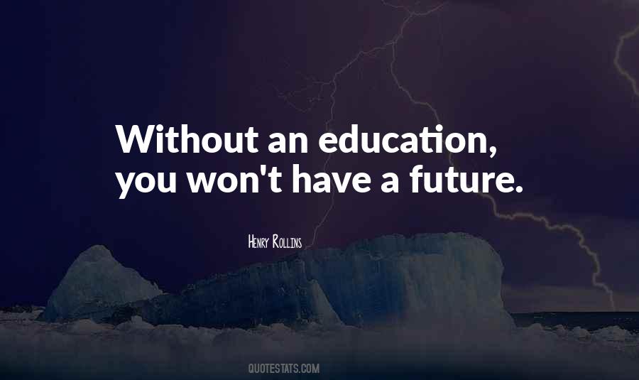 Quotes About Future Education #5666