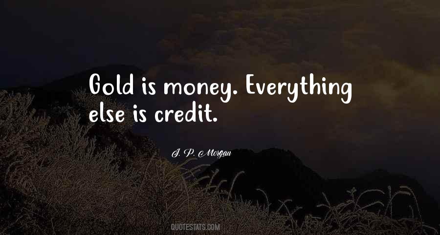Gold Is Money Quotes #1358593