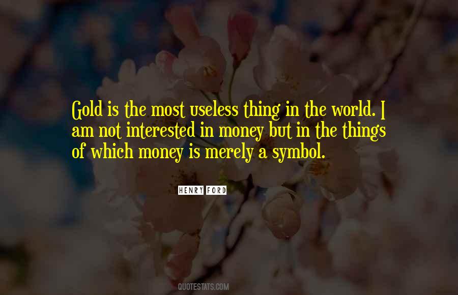 Gold Is Money Quotes #1846514