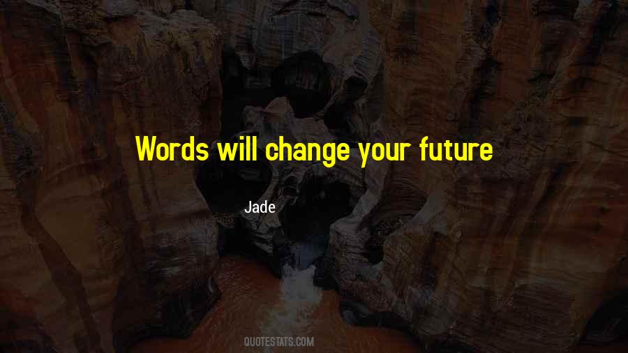 Quotes About Future Change #106143
