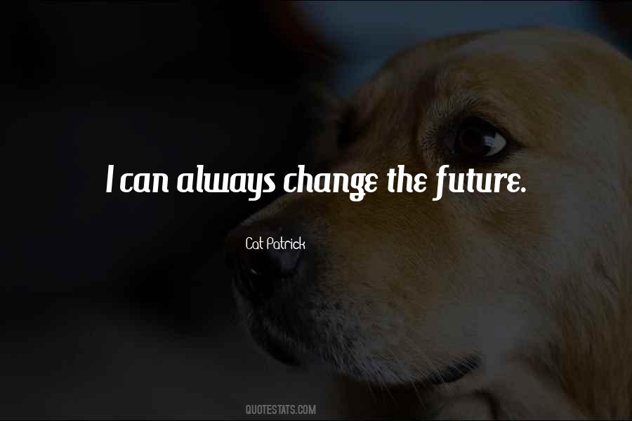 Quotes About Future Change #163298