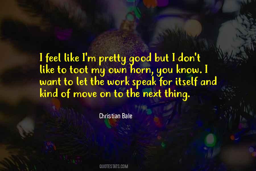 Feel Good Work Quotes #801693