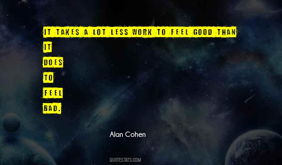 Feel Good Work Quotes #841391