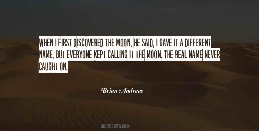 Everyone Is A Moon Quotes #1117210