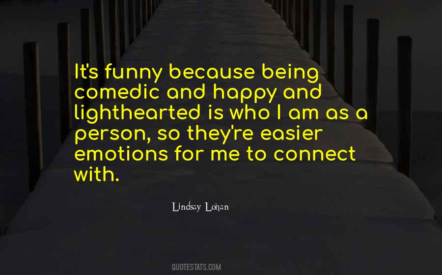 I Am Happy Because Quotes #1086304