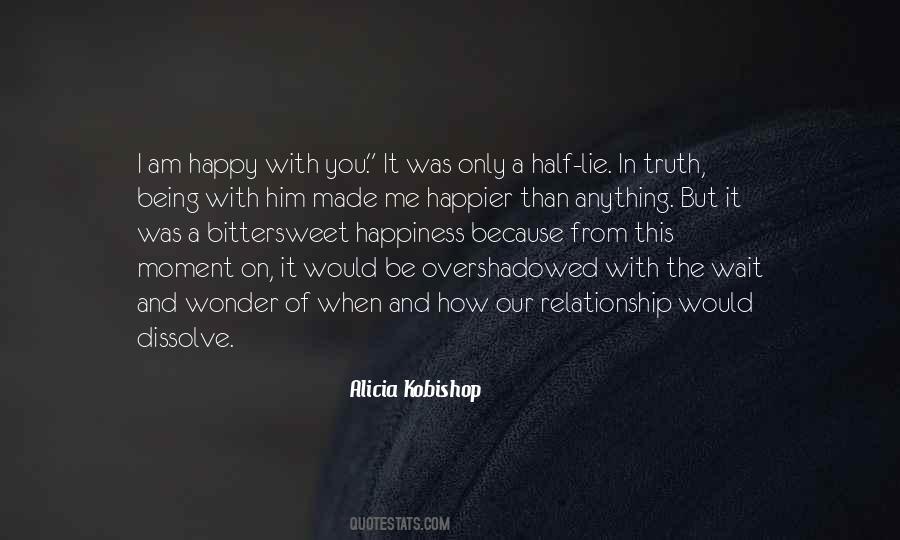 I Am Happy Because Quotes #529215