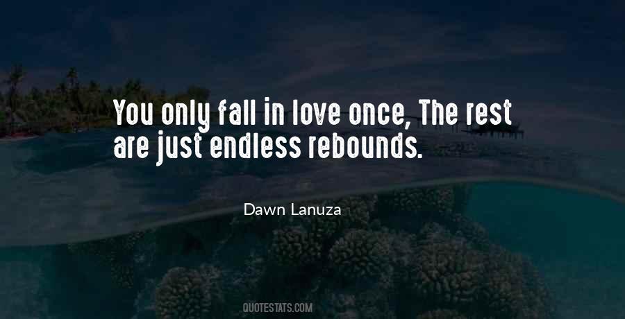 You Only Love Once Quotes #1242223