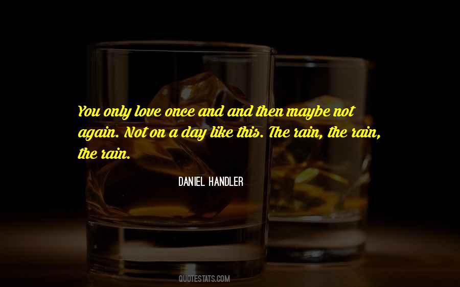 You Only Love Once Quotes #569798
