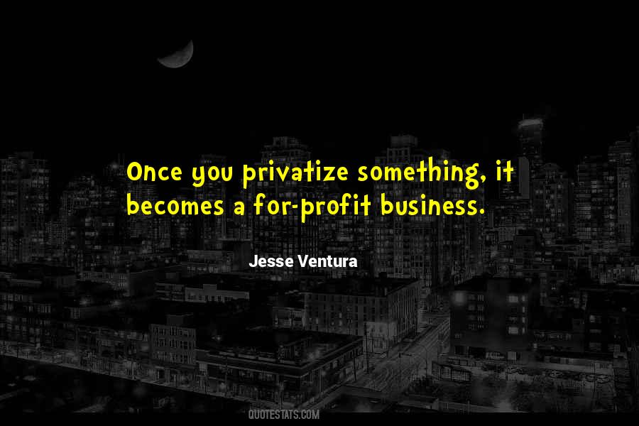 Quotes About For Profit #1280830