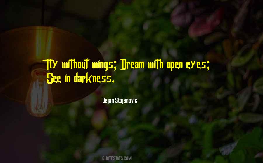 Dreams With Open Eyes Quotes #470392