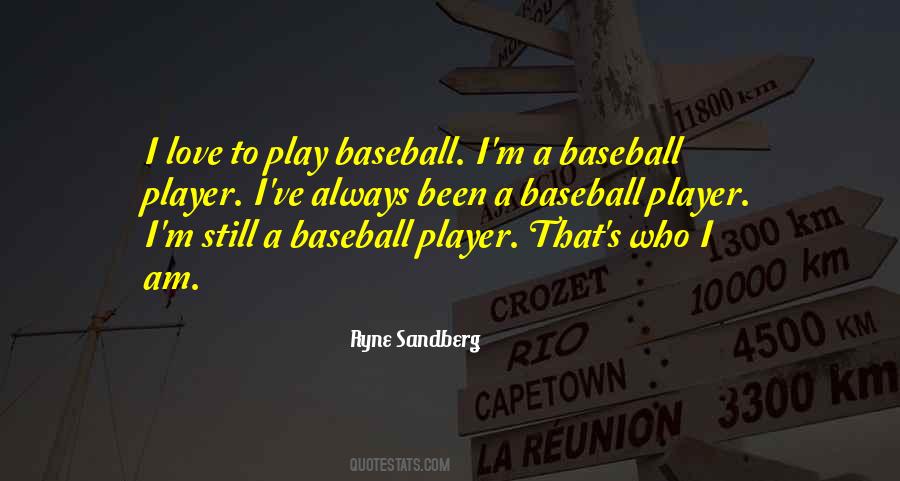 I Am A Player Quotes #135681