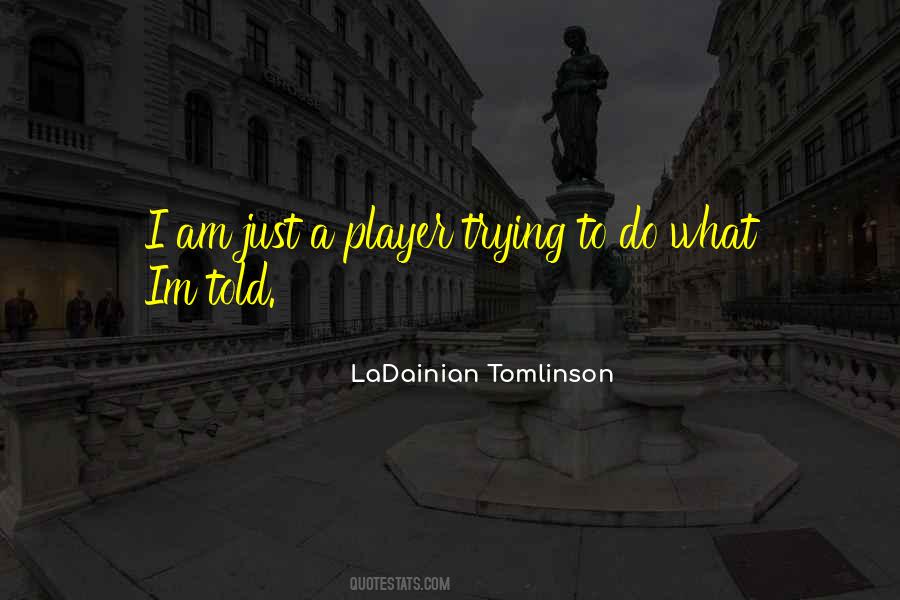 I Am A Player Quotes #627489