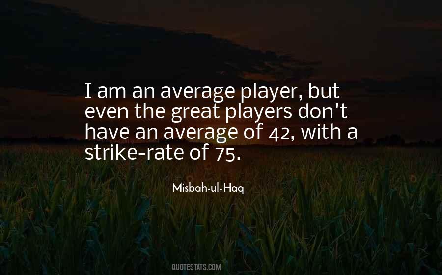 I Am A Player Quotes #674030