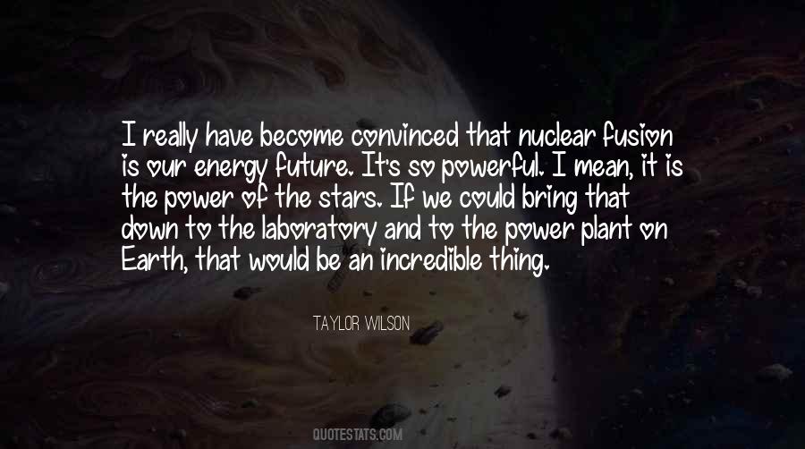 Quotes About Fusion Energy #945694