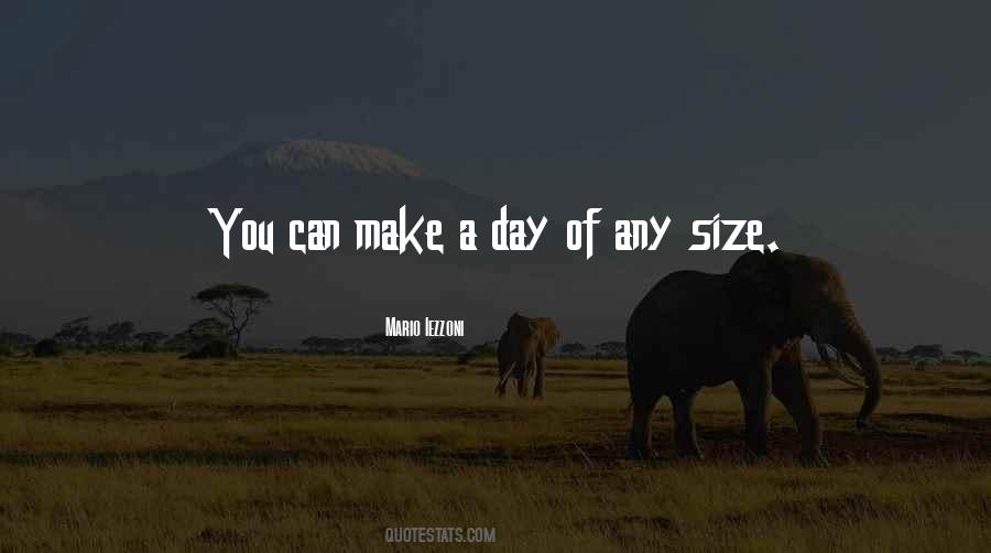 Make A Day Quotes #522348