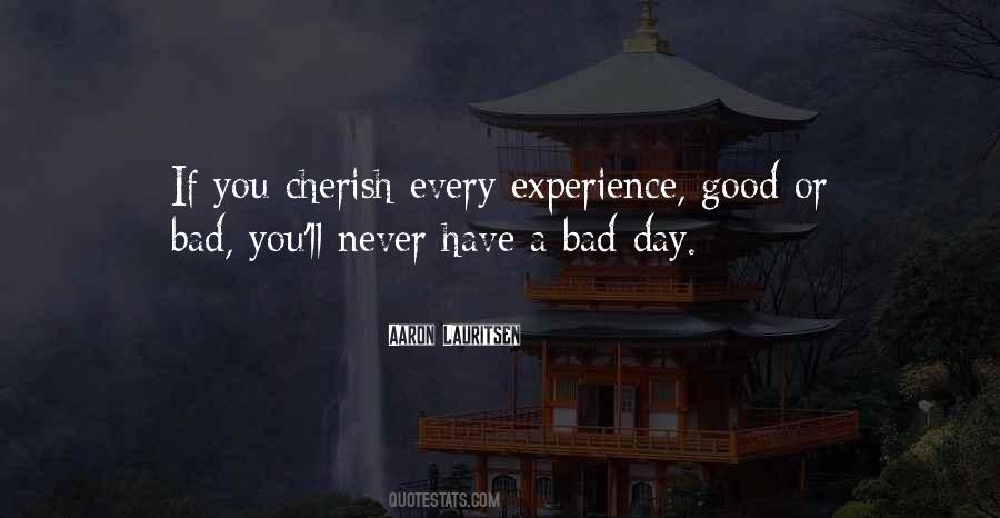 Good Or Bad Experience Quotes #1360405