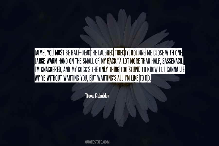 Quotes About Wanting It More #1128935
