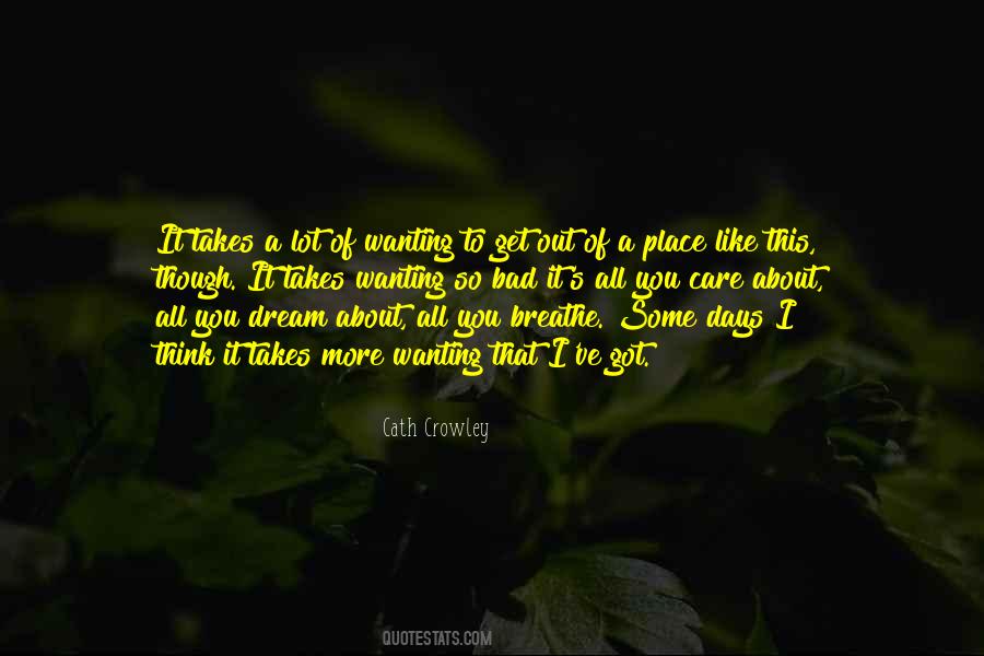Quotes About Wanting It More #936714