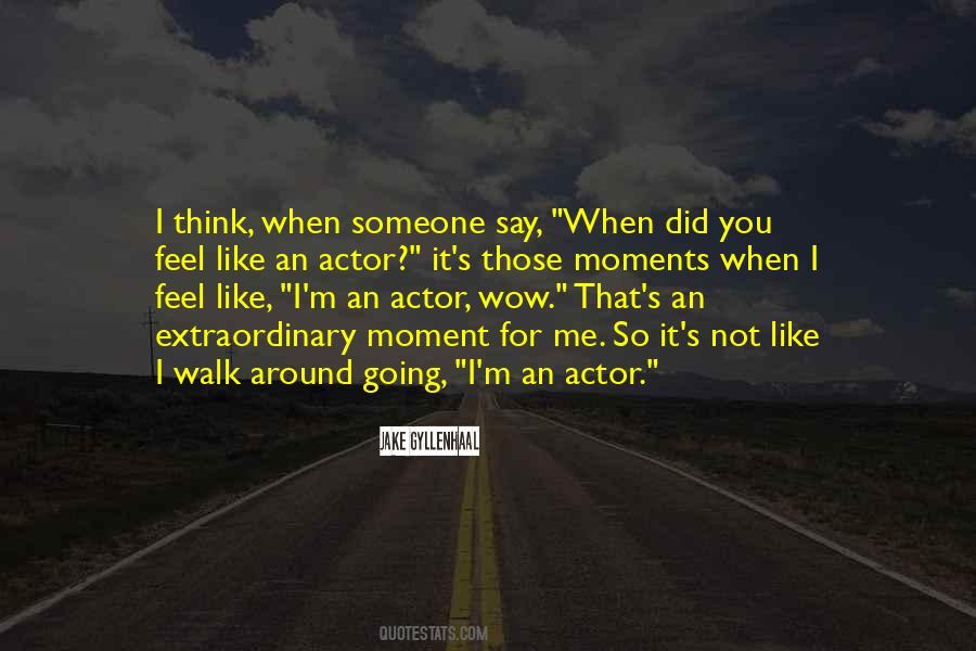 Like An Actor Quotes #1274750