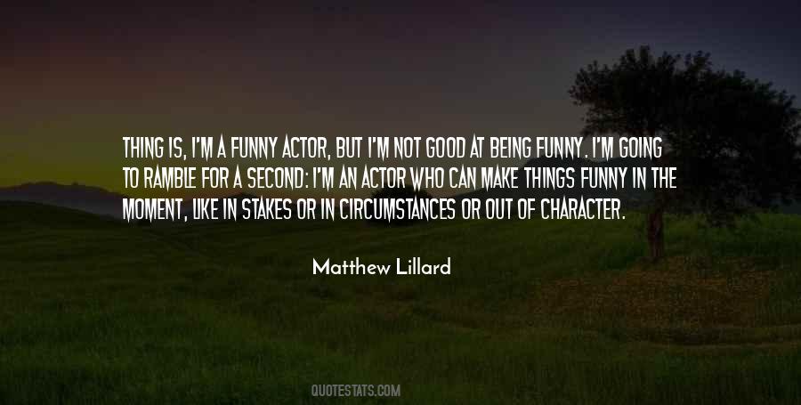 Like An Actor Quotes #719589