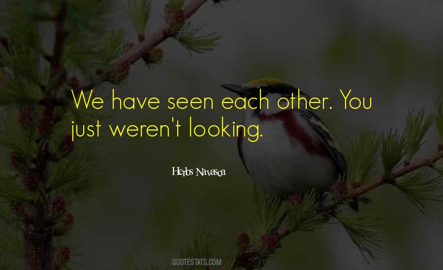Looking Each Other Quotes #1478937