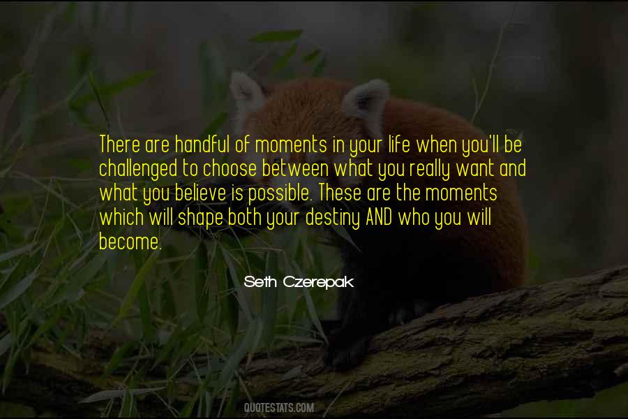 Life Are Moments Quotes #1240585