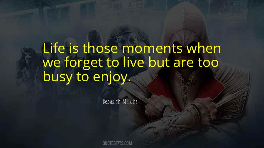 Life Are Moments Quotes #1731143