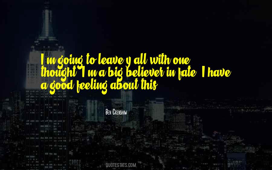 Good Feeling Quotes #1256037