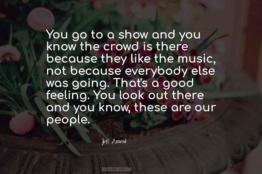 Good Feeling Quotes #1679936