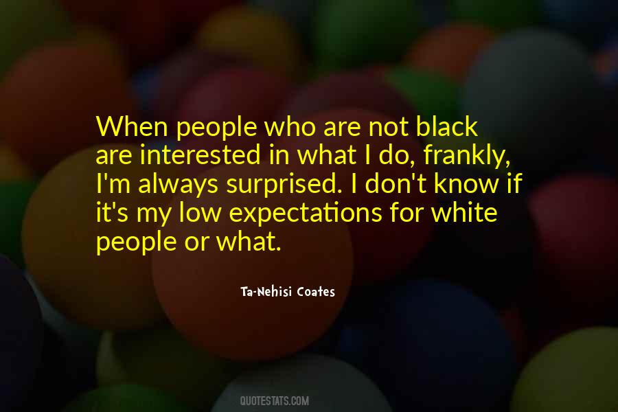 Why Am I Not Surprised Quotes #91650