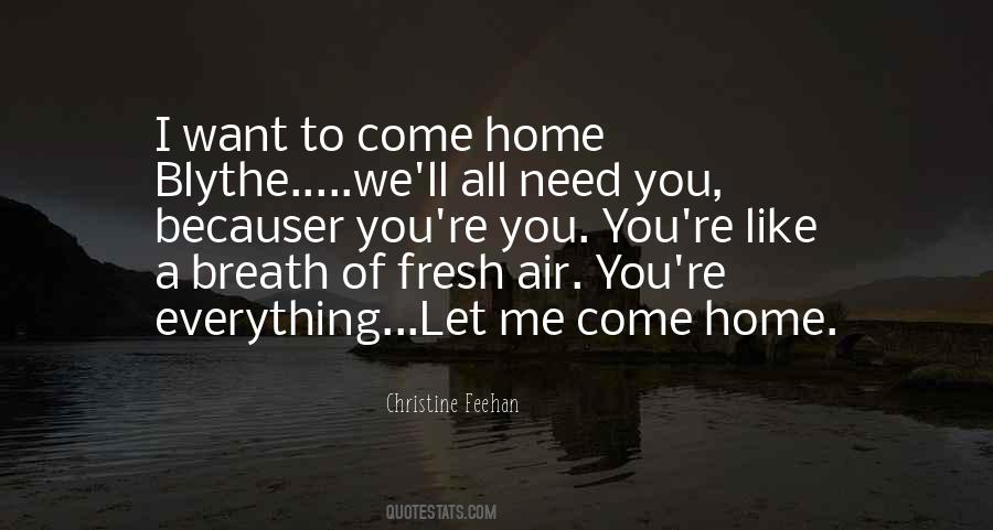 I Want To Come Home Quotes #1198048
