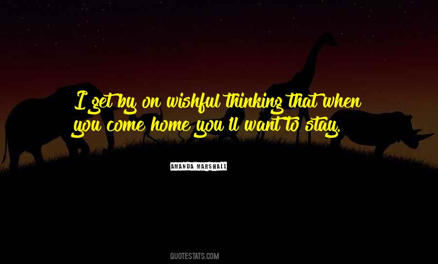 I Want To Come Home Quotes #726831