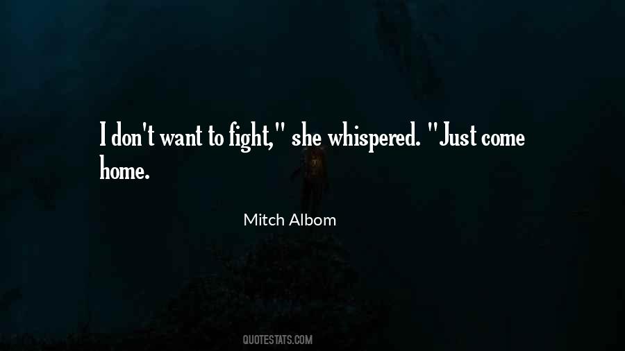 I Want To Come Home Quotes #753674