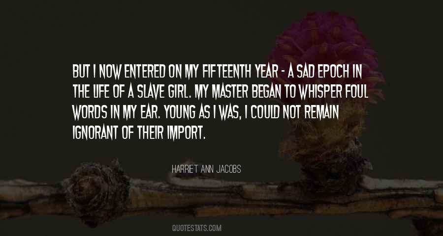 Life Of A Slave Girl Quotes #1418431