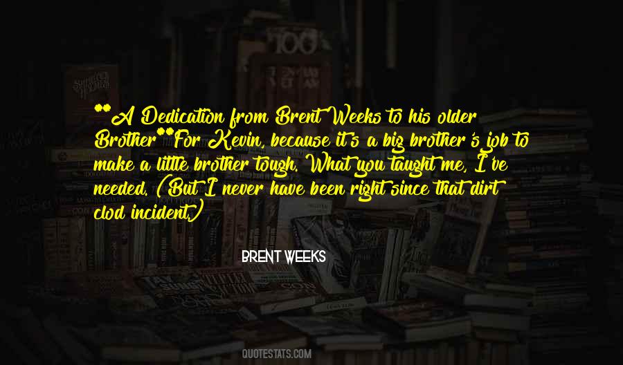 Because I Have A Brother Quotes #1308008