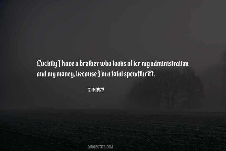 Because I Have A Brother Quotes #1646663