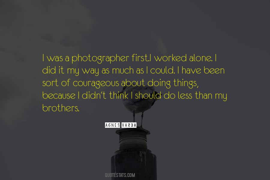 Because I Have A Brother Quotes #671232