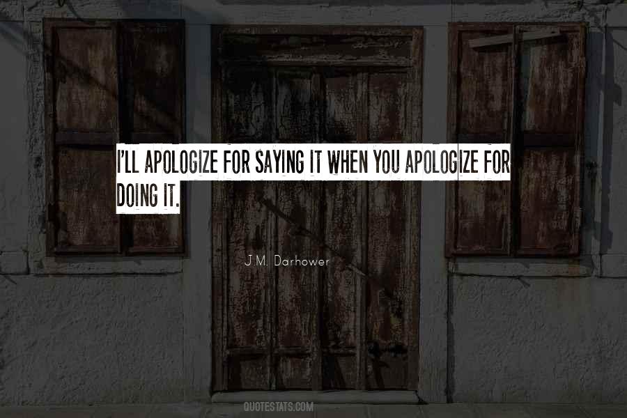 When You Apologize Quotes #577771