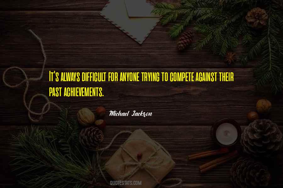 Past Achievement Quotes #1007929