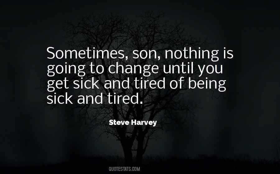 Nothing Is Going To Change Quotes #1142285
