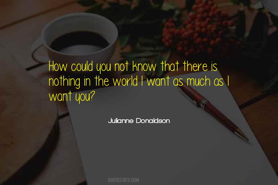 How Much I Want You Quotes #1324727